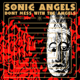 Sonic Angels - Don't Mess With The Angels - VINYL LP