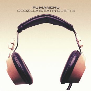 Fu Manchu – Godzilla's / Eatin' Dust +4