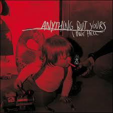 Anything But Yours - I Owe Hell - VINYL LP