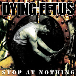Dying Fetus - Stop At Nothing - VINYL LP