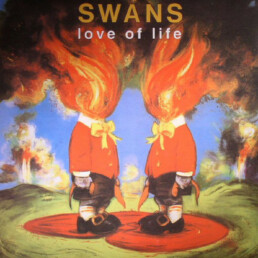 Swans - Love Of Life - VINYL LP