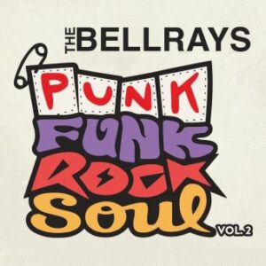 Bellrays - Punk Funk Rock Soul Vol. 2 - VINYL LP