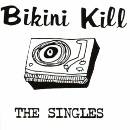 Bikini Kill - The Singles - VINYL LP