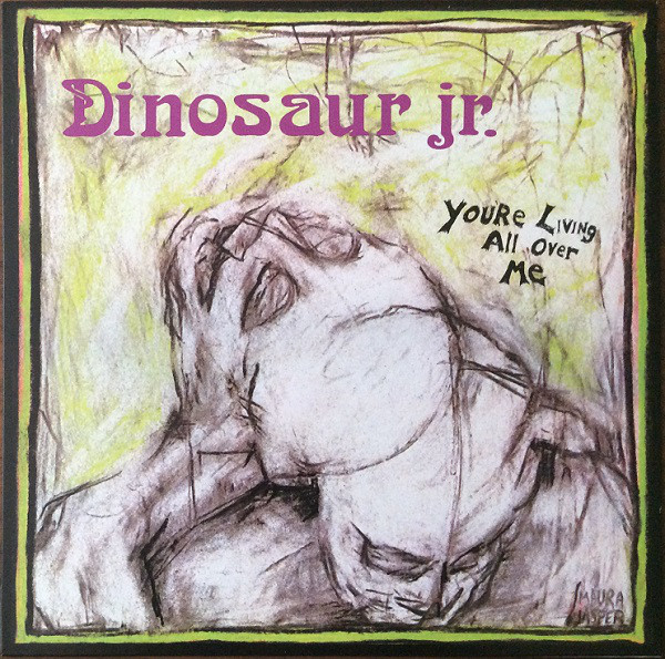 Dinosaur Jr. ‎– You're Living All Over Me - VINYL LP