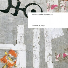 Einstürzende Neubauten ‎- Silence Is Sexy - VINYL 2LP