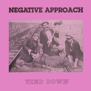 Negative Approach ‎– Tied Down - VINYL LP