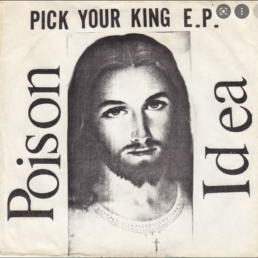 Poison Idea - Pick Your King E.P. - VINYL EP