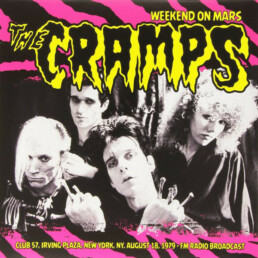 The Cramps - Weekend On Mars-Club 57, Irving Plaza, New York, NY Aug. 18, 1979-FM Radio Broadcast - VINYL LP