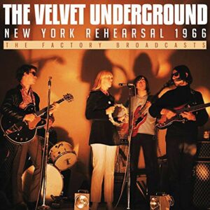The Velvet Underground - New York Rehearsal 1966 - The Factory Broadcasts- VINYL 2LP