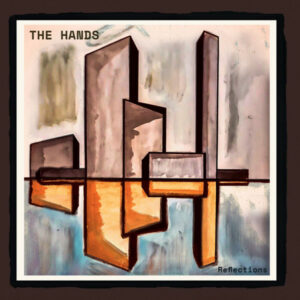The Hands - Reflections -VINYL LP