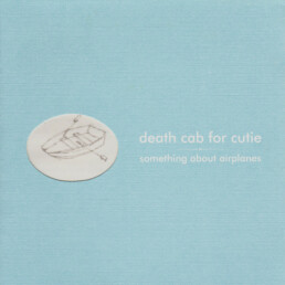 Death Cab For Cutie ‎– Something About Airplanes