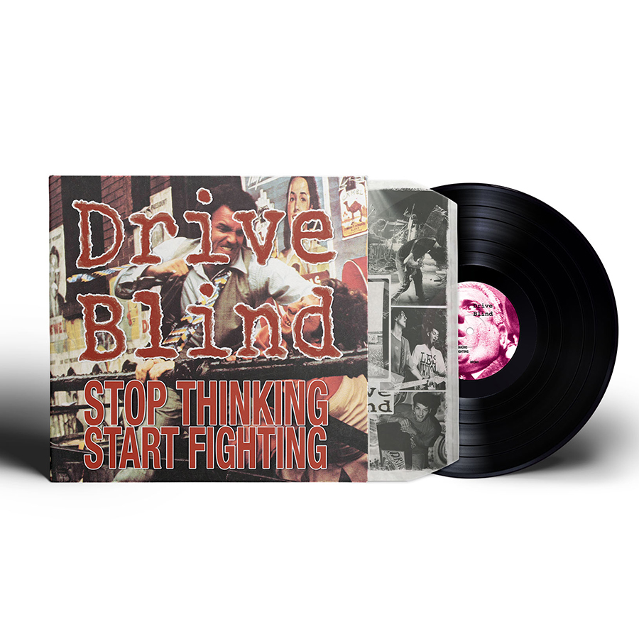 Drive Blind - Stop Thinking Start Fighting - VINYL LP