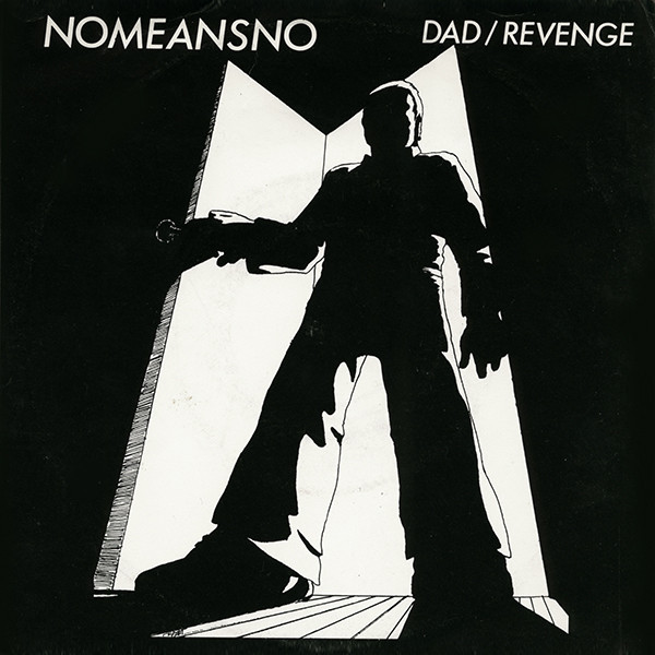 Nomeansno – Dad / Revenge