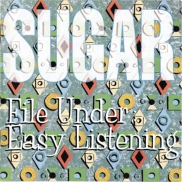 Sugar - File Under: Easy Listening - VINYL LP