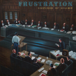 Frustration - Empires Of Shame - VINYL LP