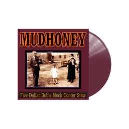 Mudhoney - Five Dollar Bob's Mock Cooter Stew