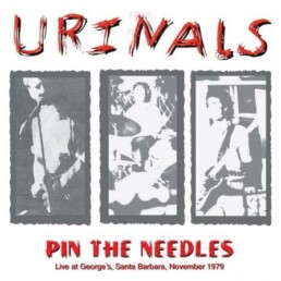 Urinals - Pin The Needles