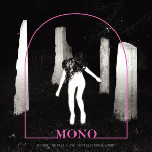 Mono – Before The Past – Live From Electrical Audio