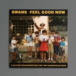 Swans - Feel Good Now - VINYL 2LP