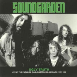 Soundgarden - Ugly Truth