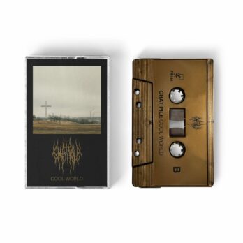 Chat Pile _ Cool World - K7 tape
