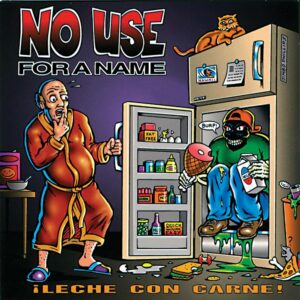 No Use For A Name- Leche Con Carne