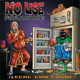 No Use For A Name- Leche Con Carne