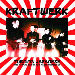 Kraftwerk – Turning Japanese: The Nakano Sun Plaza Radio Broadcast