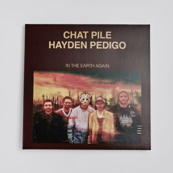 Chat Pile & Hayden Pedigo - In The Earth Again
