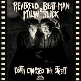 Reverend Beat-Man / Milan Slick- Death Crossed The Street