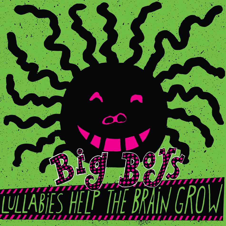 Big Boys - Lullabies Help The Brain Grow - VINYL LP