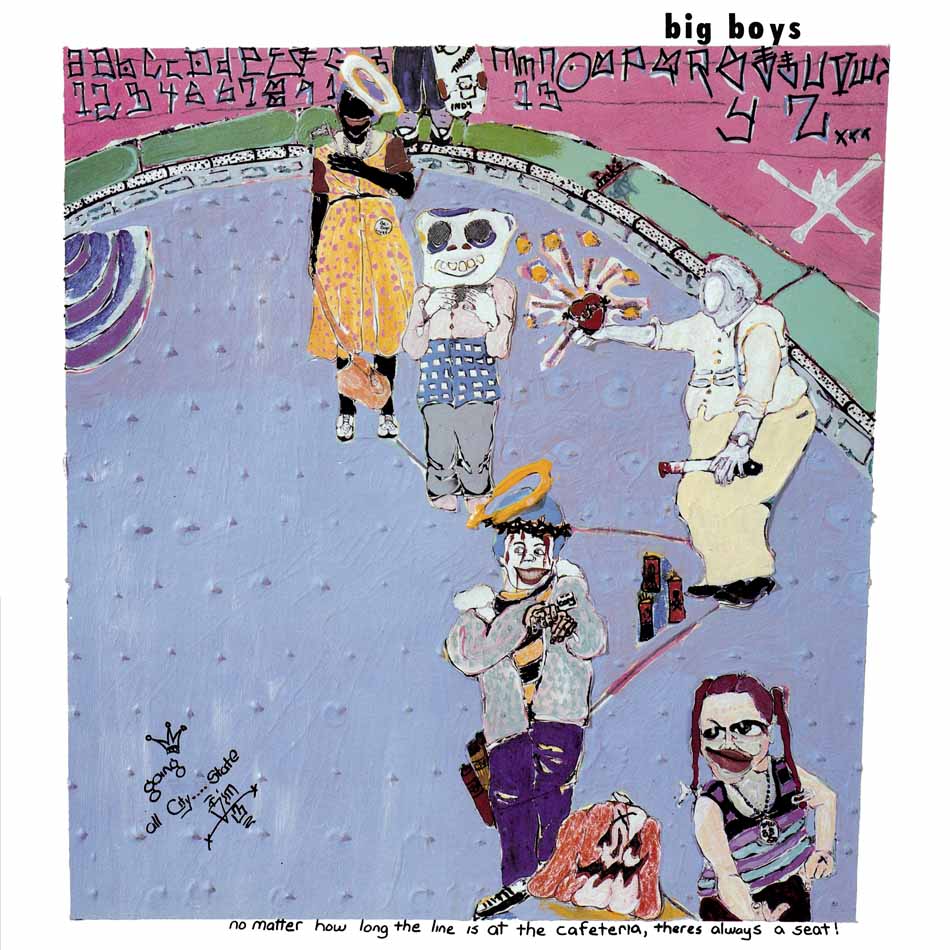 Big Boys - No Matter How Long The Line Is At The Cafeteria, Theres Always A Seat! - VINYL LP
