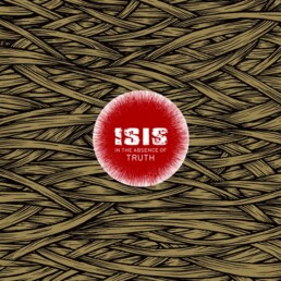 Isis - In The Absence Of Truth - 2LP