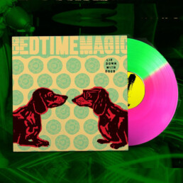BEDTIMEMAGIC - Lie Down With Dogs - VINYL LP