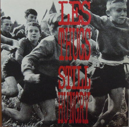 Les Thugs - Still Hungry / Still Angry - VINYL